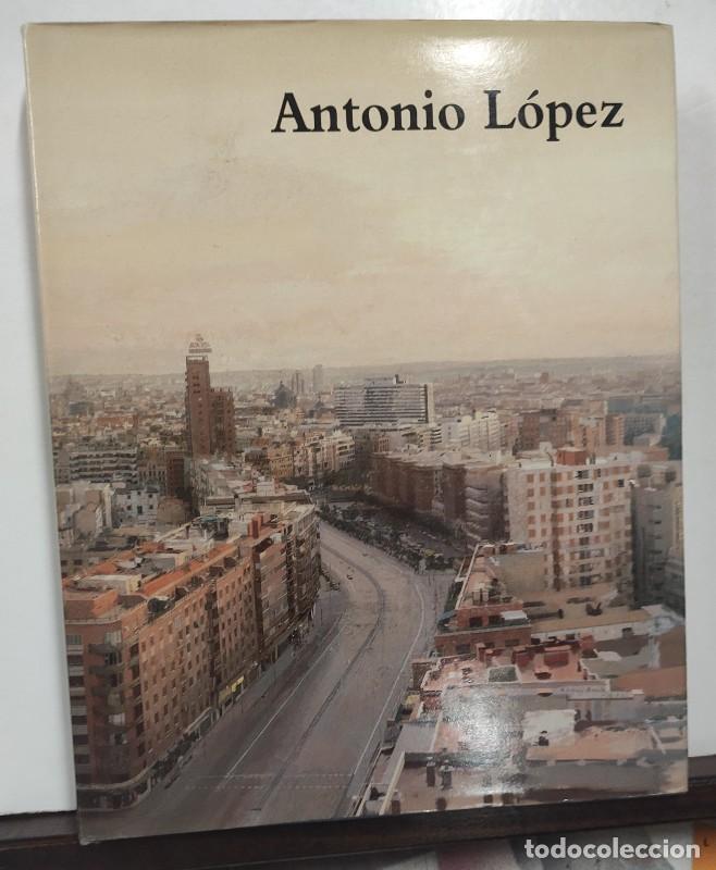 Libros de segunda mano: Antonio L&oacute;pez : Pintura - Escultura - Dibujo - Ministerio de Cultura - Reina Sof&iacute;a