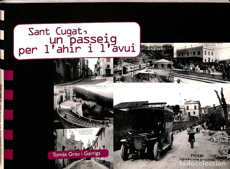 Libros de segunda mano: Sant Cugat, un passeig per l'ahir i l'avui - Tom&agrave;s Grau i Garriga - Tot Sant Cugat - 1996, 1&ordf; ed. -