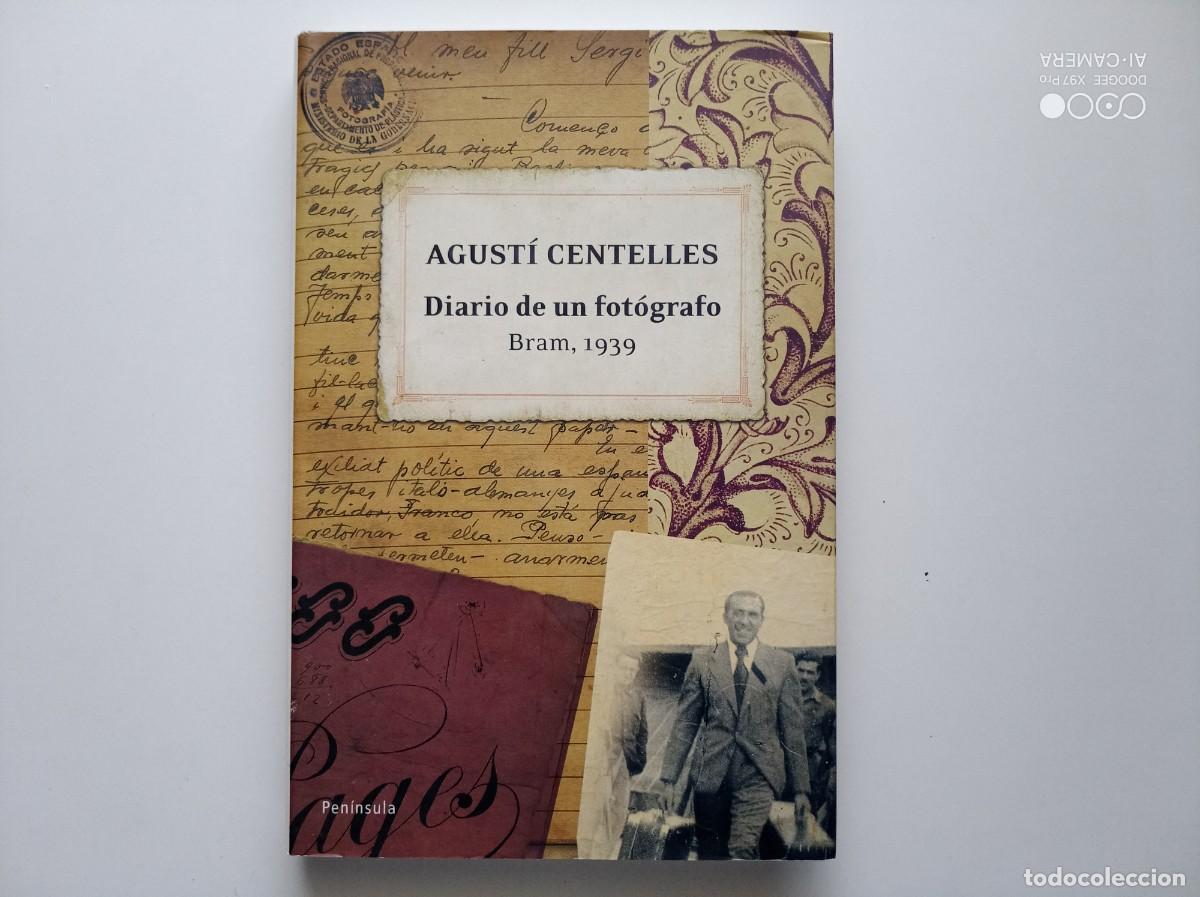 Libros de segunda mano: AGUST&Iacute; CENTELLES. DIARIO DE UN FOTOGRAFO. BRAM 1939. FOLIO MENOR. 2009. ILUSTRADO.