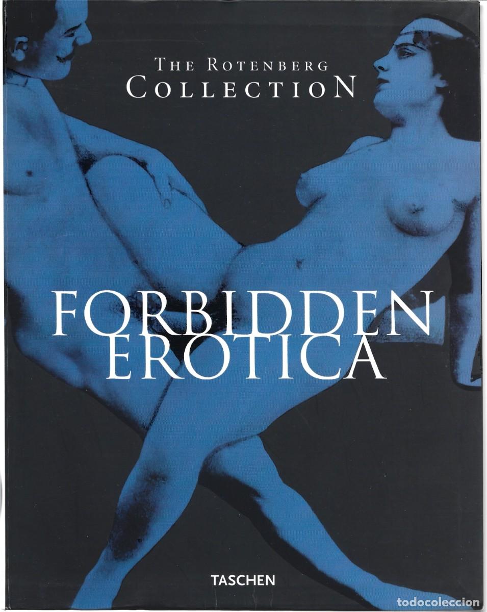 Libros de segunda mano: FORBIDDEN EROTICA. The Rotenberg Collection. (Textos en ingl&eacute;s de Laura Mirsky. Ed. Taschen, 2010)