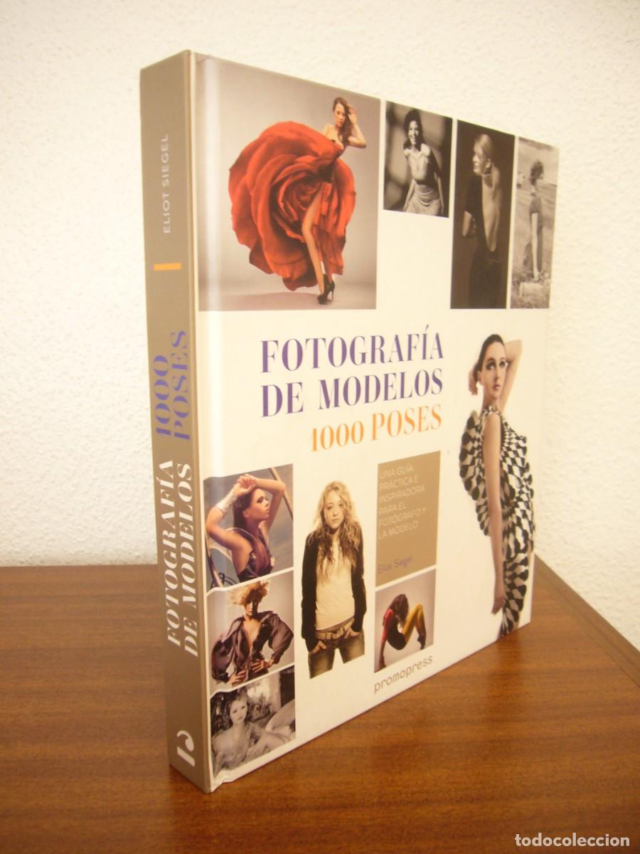 Libros de segunda mano: ELIOT SIEGEL: FOTOGRAF&Iacute;A DE MODELOS. 1000 POSES (PROMOPRESS, 2013) TAPA DURA. PERFECTO.