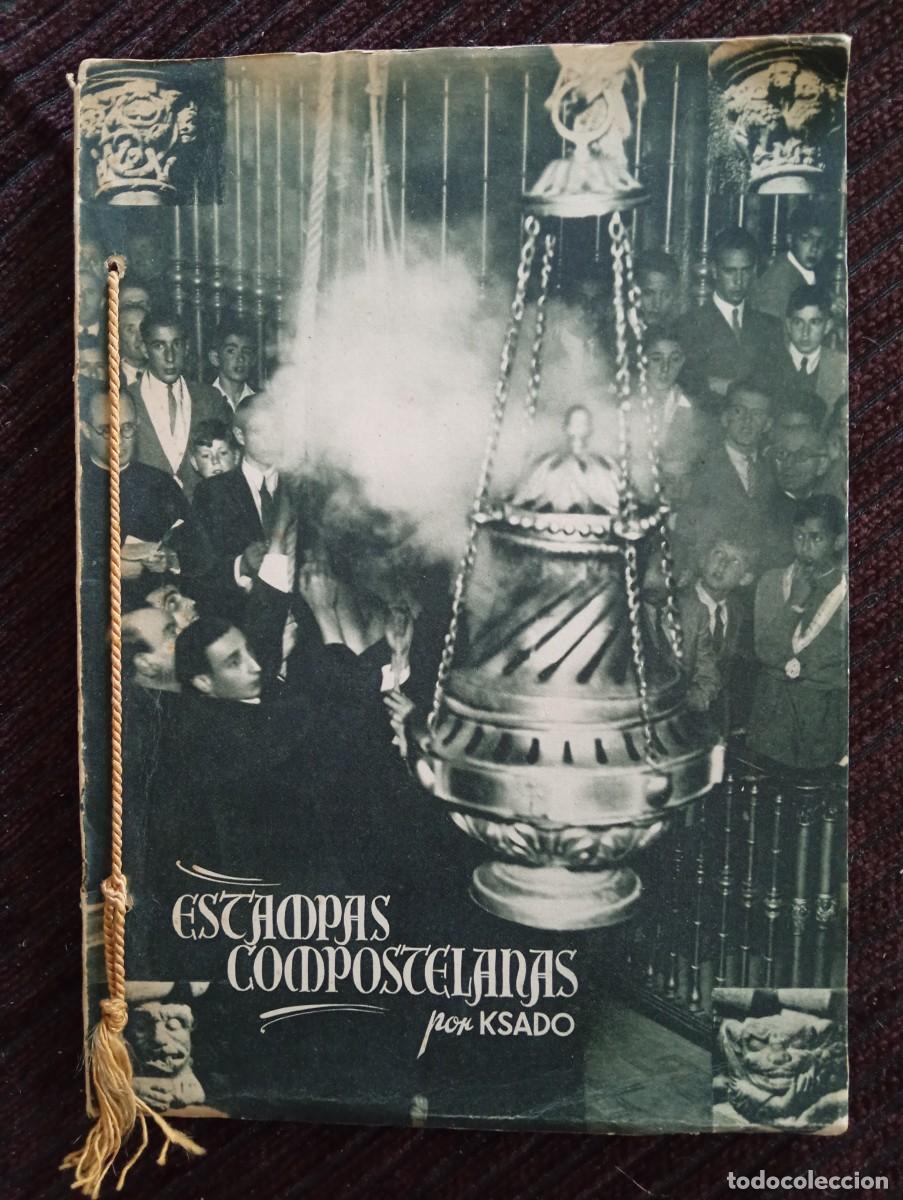 Libros de segunda mano: Ksado. Estampas Compostelanas. Pr&oacute;logo de V. Paz - Andrade 1948