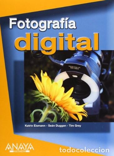 Libros de segunda mano: Fotograf&iacute;a Digital - Eismann, Katrin/duggan, Se&aacute;n/grey, Tim - Anaya Multimedia - T&iacute;tulos Especiales,