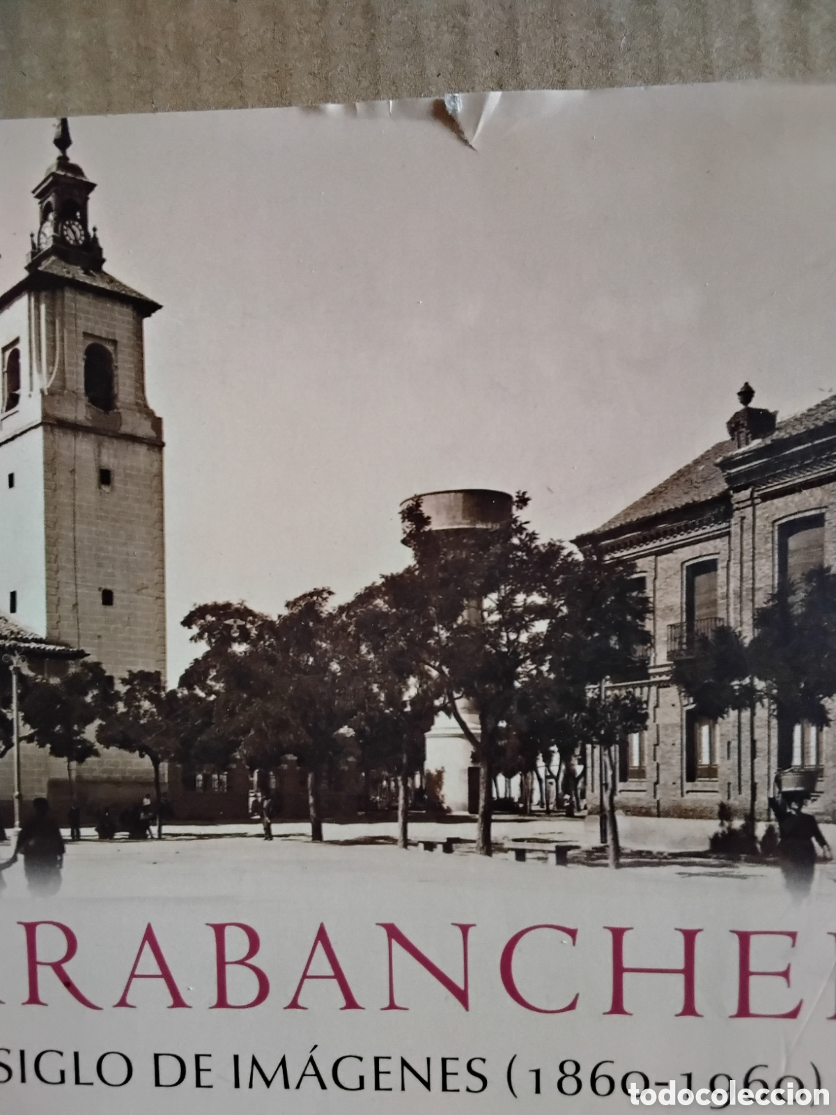 Libros de segunda mano: CARABANCHEL. UN SIGLO DE IM&Aacute;GENES. 1860-1960. JOS&Eacute; MAR&Iacute;A S&Aacute;NCHEZ MOLLEDO