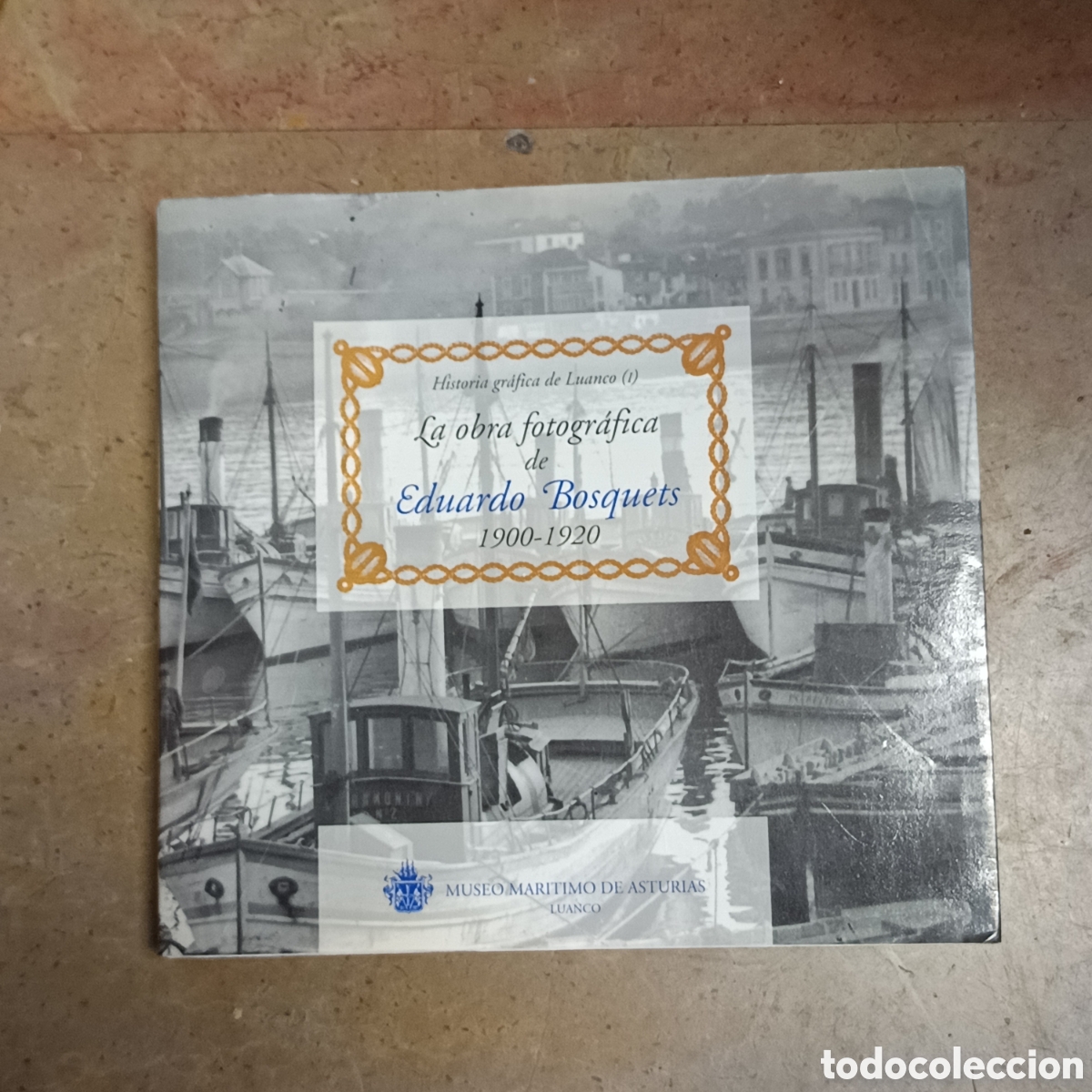 Libros de segunda mano: Eduardo Bosquets. Obra fotogr&aacute;fica 1. Museo Mar&iacute;timo de Luanco
