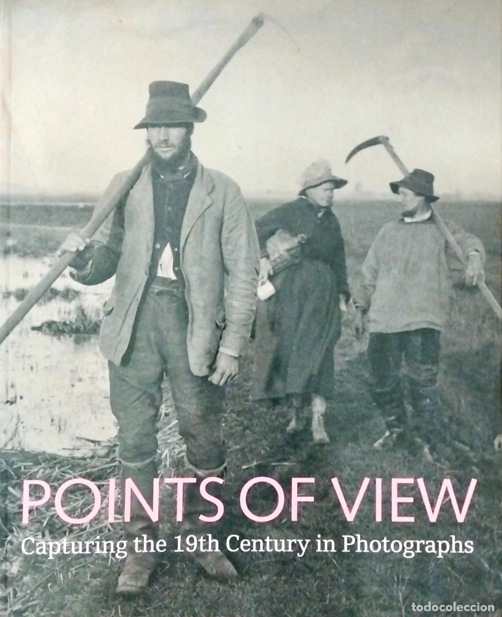 Libros de segunda mano: POINTS OF VIEW: CAPTURING THE 19TH CENTURY IN PHOTOGRAPHS, POR JOHN FALCONER AND LOUISE HIDE