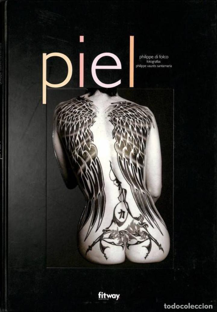 Second hand books: Piel Fotograf&iacute;as de Alta Calidad - Philippe DI Folco / Philippe Vaures Santamaria - Fitway Publishin