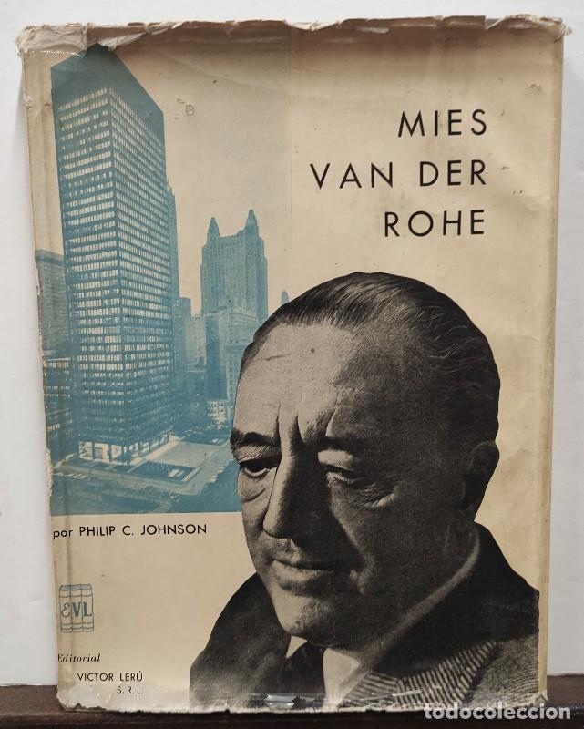 Libros de segunda mano: MIHES VAN DER ROHE - Philip C. Johnson - Editorial Victor Leru - Buenos Aires 1960, 1&ordf; ed. -