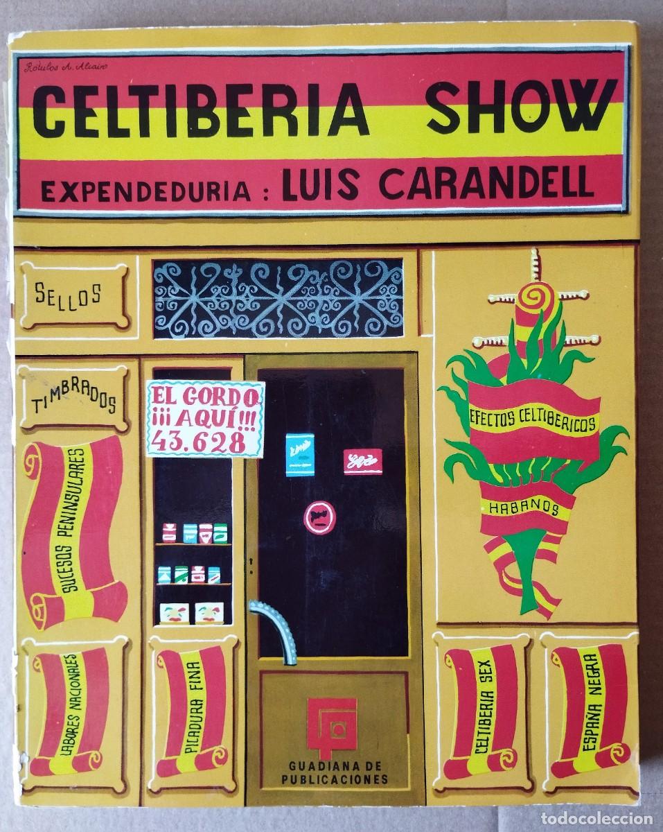 Libros de segunda mano: CELTIBERIA SHOW- LUIS CARANDELL 1971 14 EDICION
