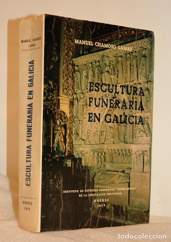 Libros de segunda mano: Escultura Funeraria en Galicia - Chamoso Lamas, Manuel - Manuel R. Moret, Editor - 1979