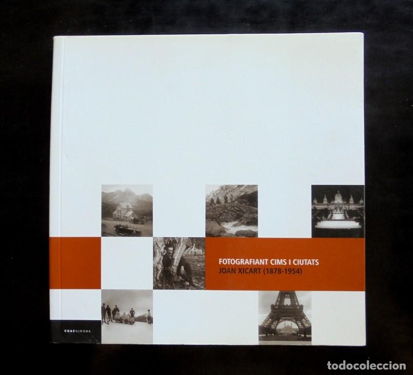 Libros de segunda mano: Fotografiant cims i ciutats Joan Xicart 1878-1954 2003 impecable Col&middot;legi d&rsquo;Arquitectes Catalunya