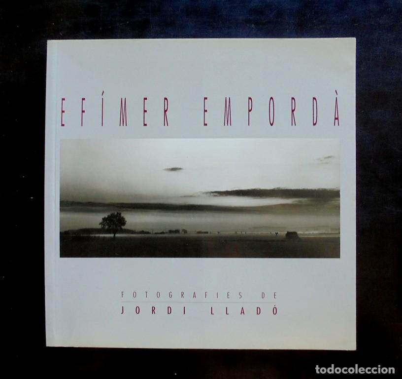Libros de segunda mano: Cat&agrave;leg Ef&iacute;mer Empord&agrave;. Fotografies de Jordi Llad&oacute; 1994 Sala Girona, Fundaci&oacute; &ldquo;la Caixa&rdquo; i Diputaci&oacute;