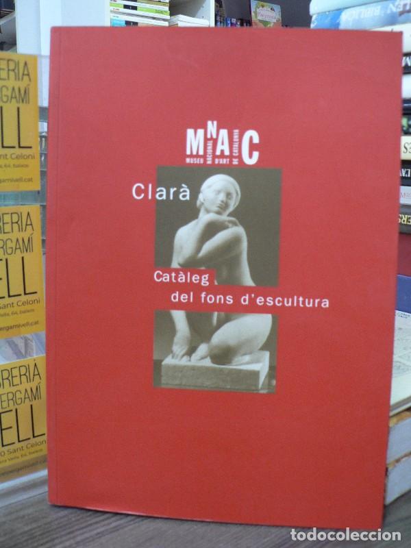 Libros de segunda mano: Clar&agrave;: Cat&agrave;leg del fons d'escultura - Merc&egrave; Do&ntilde;ate - Generalitat de Catalunya