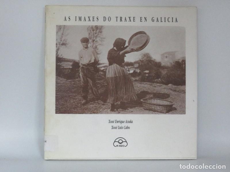 Livros em segunda m&atilde;o: As Imaxes Do Traxe en Galicia - Xos&eacute; Enrique Acu&ntilde;a - Ir Indo Edici&oacute;ns - Arquivo Da Imaxe