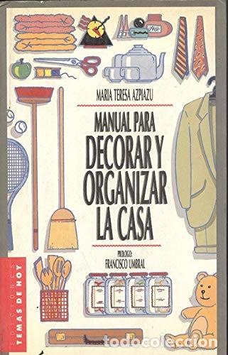 Libros de segunda mano: Manual para Decorar y Organizar la Casa - Mar&iacute;a Teresa Azpiazu - Ediciones Temas de Hoy - Manuales
