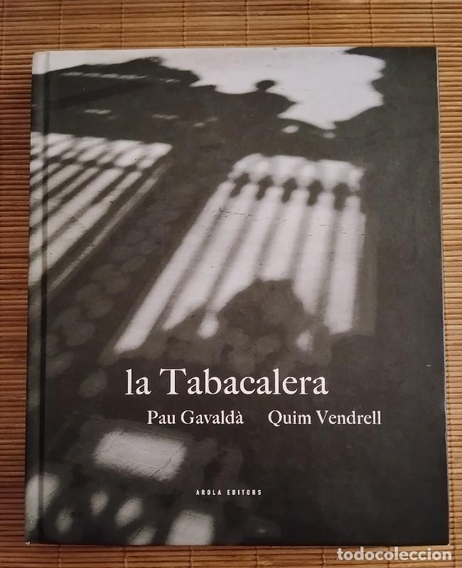 Libros de segunda mano: La Tabacalera - Gavald&agrave;, Pau / Vendrell, Quim - Arola Editors, 2009 - 1&ordf; edici&oacute;