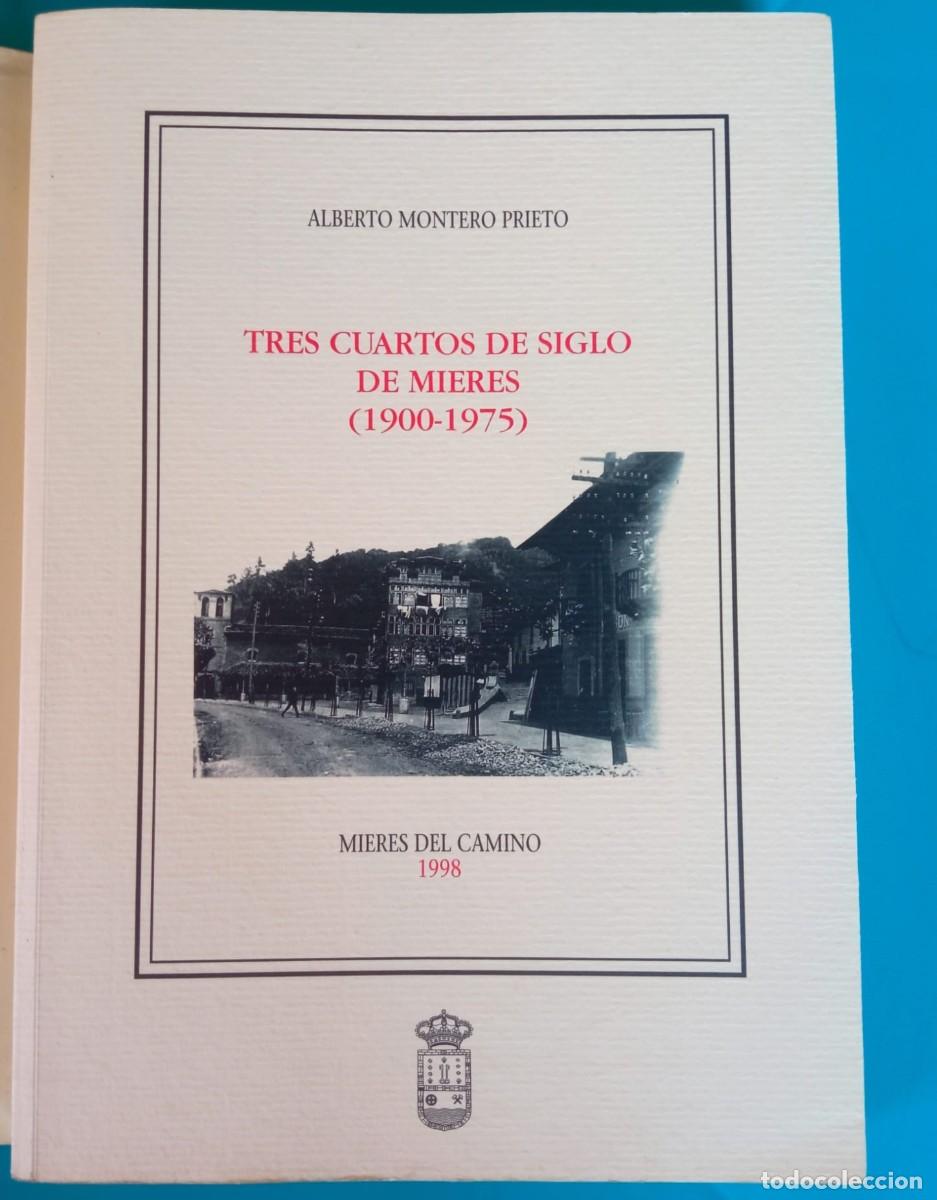Libros de segunda mano: Tres cuartos de siglo de Mieres (1900-1975). Alberto Montero Prieto
