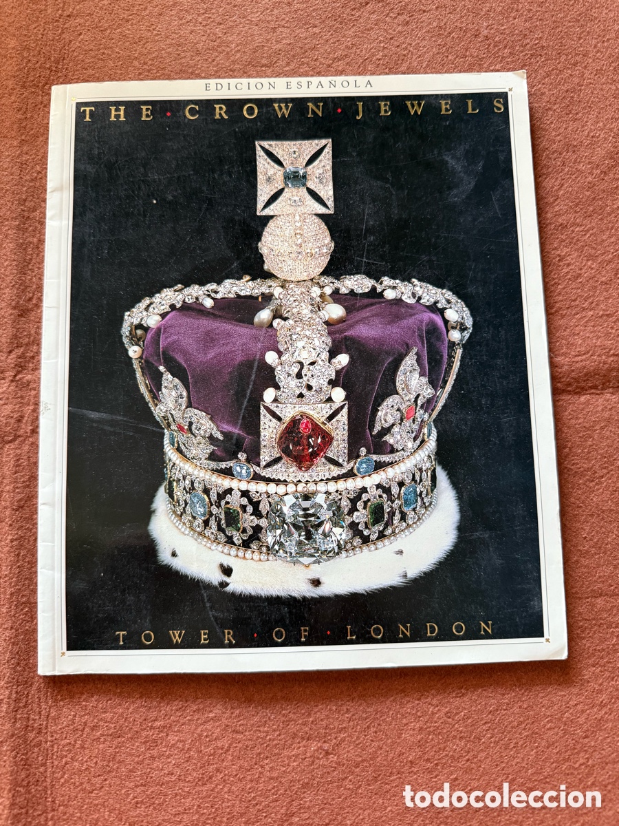 Libros de segunda mano: THE CROWN JEWELS TOWER OF LONDON EDICI&Oacute;N ESPA&Ntilde;OLA LAS JOYAS DE LA CORONA INGLESA