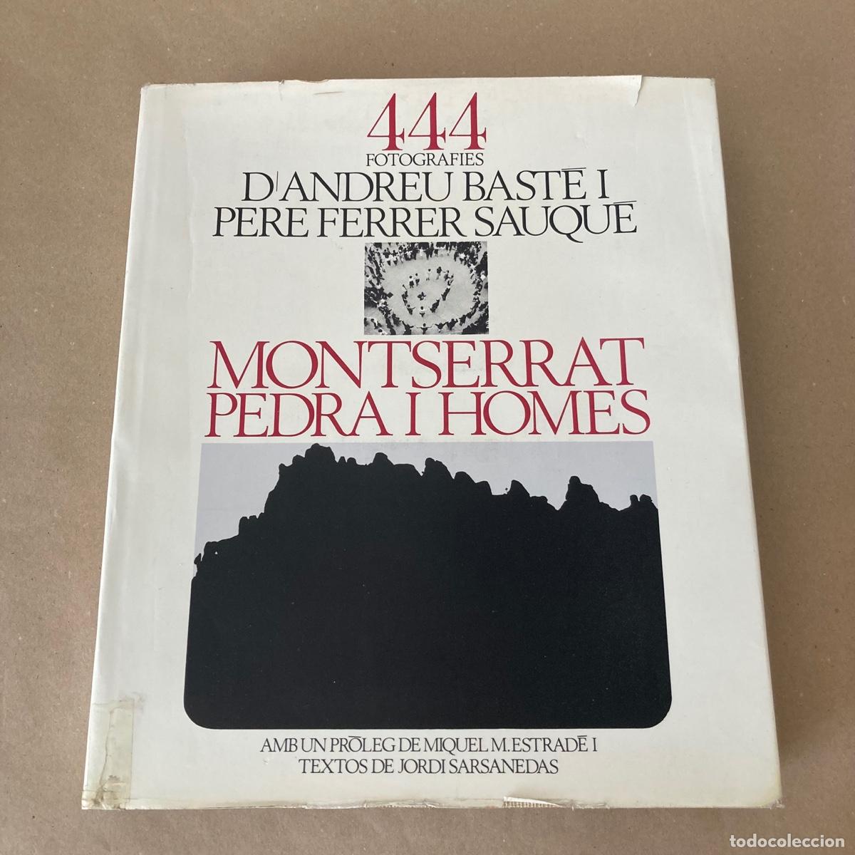 Second hand books: LIBRO MONTSERRAT PEDRA I HOMES - 444 FOTOGRAFIES D'ANDREU BASTE I PERE FERRER SAUQUE