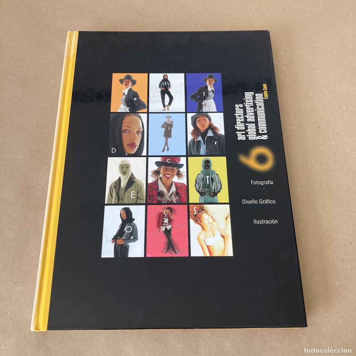 Libros de segunda mano: LIBRO DISE&Ntilde;O, ART DIRECTORS ESPA&Ntilde;A 6, GLOBAL ADVERTISING AND COMMUNICATION