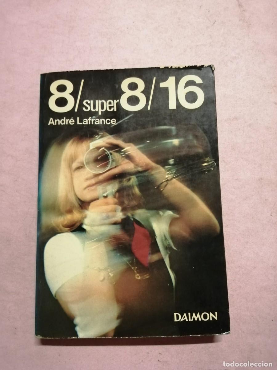 Libros de segunda mano: 8 /SUPER 8/ 16 (ANDRE LAFRANCE)