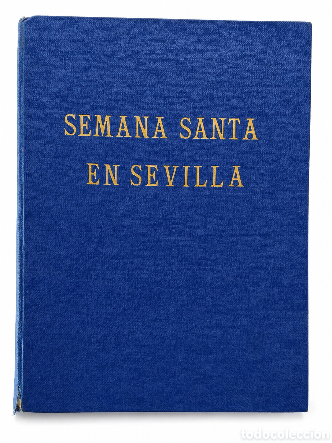 Gebrauchte B&uuml;cher: Luis Ortiz Mu&ntilde;oz / Luis Arenas &ndash; Semana Santa en Sevilla &ndash; Huecograbado Fournier &ndash; 1947