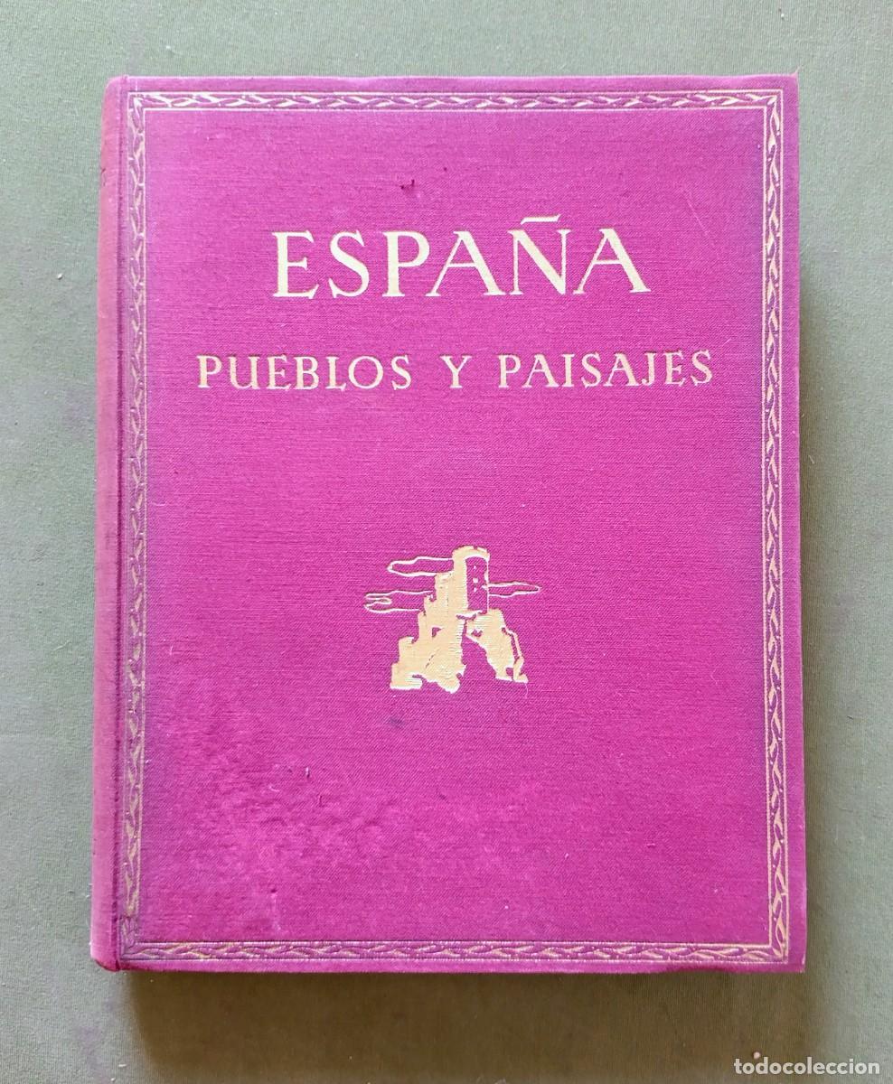 Libros de segunda mano: ESPA&Ntilde;A, PUEBLOS Y PAISAJES - JOS&Eacute; ORTIZ ECHAG&Uuml;E - CON 312 L&Aacute;MINAS EN HUECOGRABADO - 1947