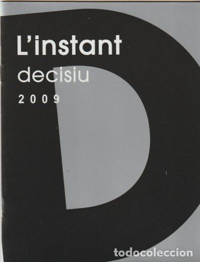 Libros de segunda mano: * FOTOGRAF&Iacute;A * L'instant decisiu - 2009 - Cat&aacute;logo certament fotogr&aacute;fico Milsta ( Valencia)