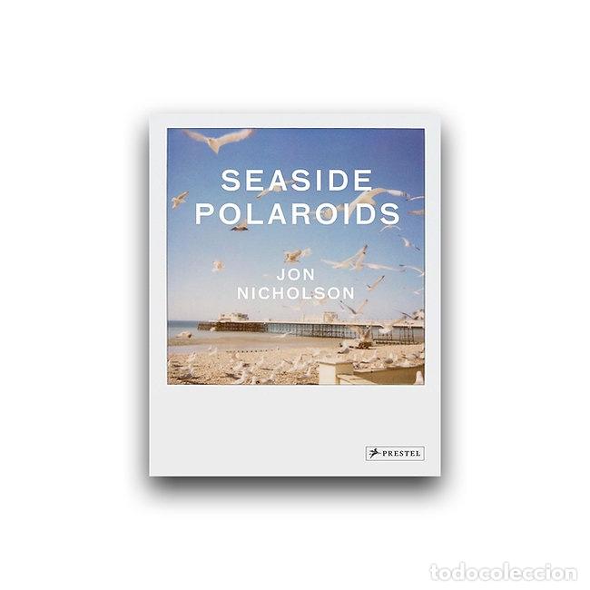 Gebrauchte B&uuml;cher: Seaside Polaroids - Jon Nicholson