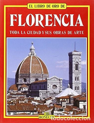 Libros de segunda mano: El libro de oro de Florencia: Toda la ciudad y sus obras de arte - Varios - Bonechi, Casa Editrice 1