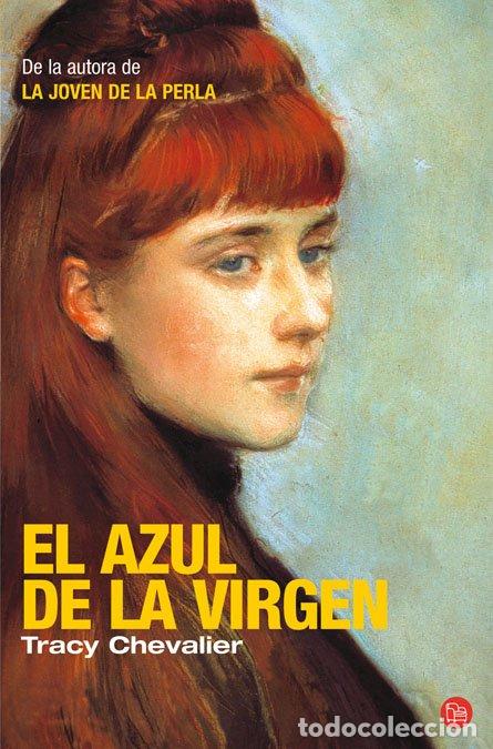 Libros de segunda mano: El Azul de la Virgen Fg - Chevalier, Tracy - Punto de Lectura - Pack Bdeb, 17-3