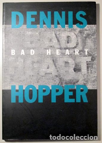 Libros de segunda mano: HOPPER, Dennis - BAD HEART. FOTOGRAFIES I PINTURES - Barcelona 1993 - il&middot;lustrat