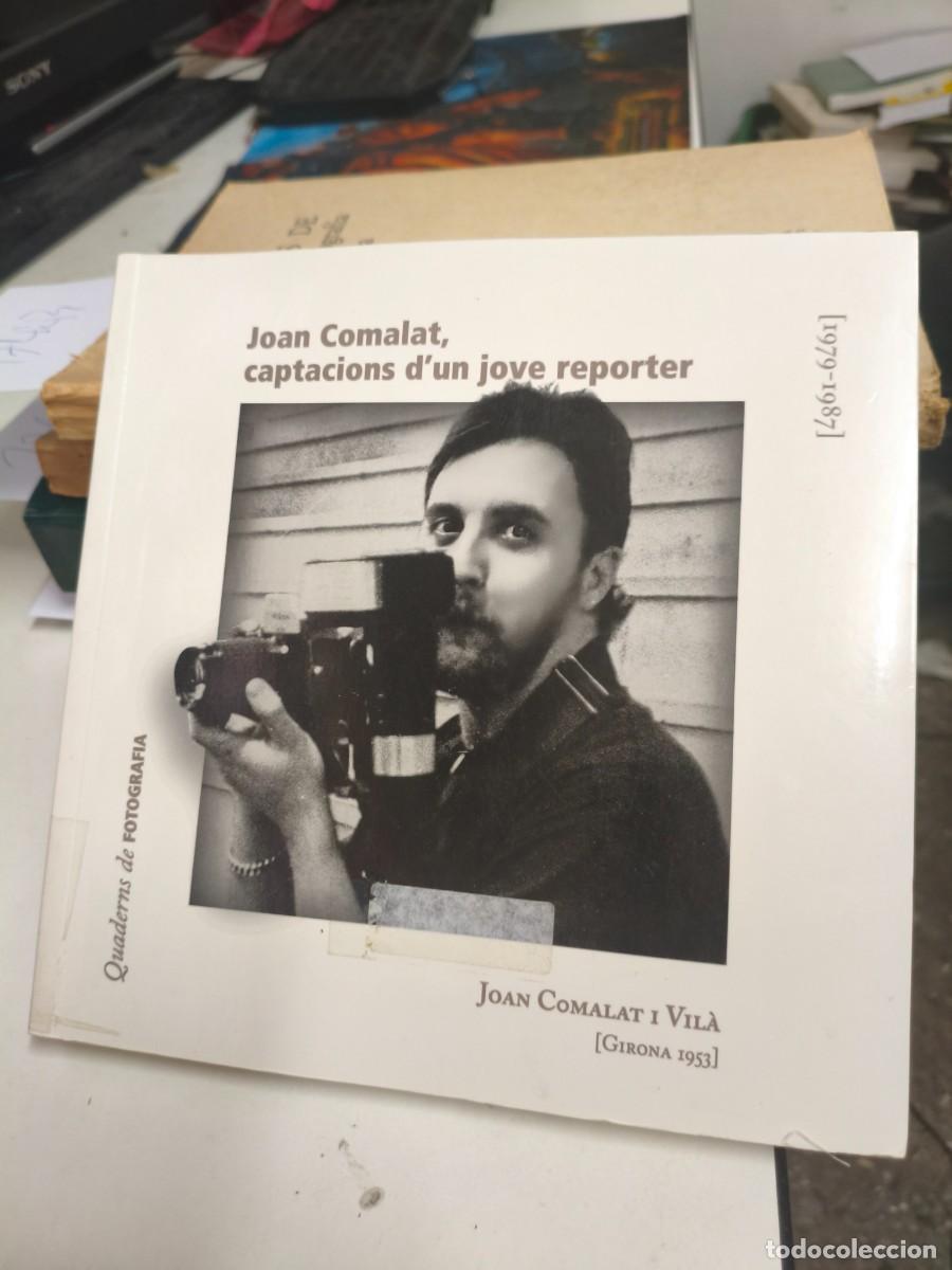 Libros de segunda mano: Joan Comalat i Vila, captacions d&rsquo;un jove reporter 1979-1987 Josep Victor Gay 2002