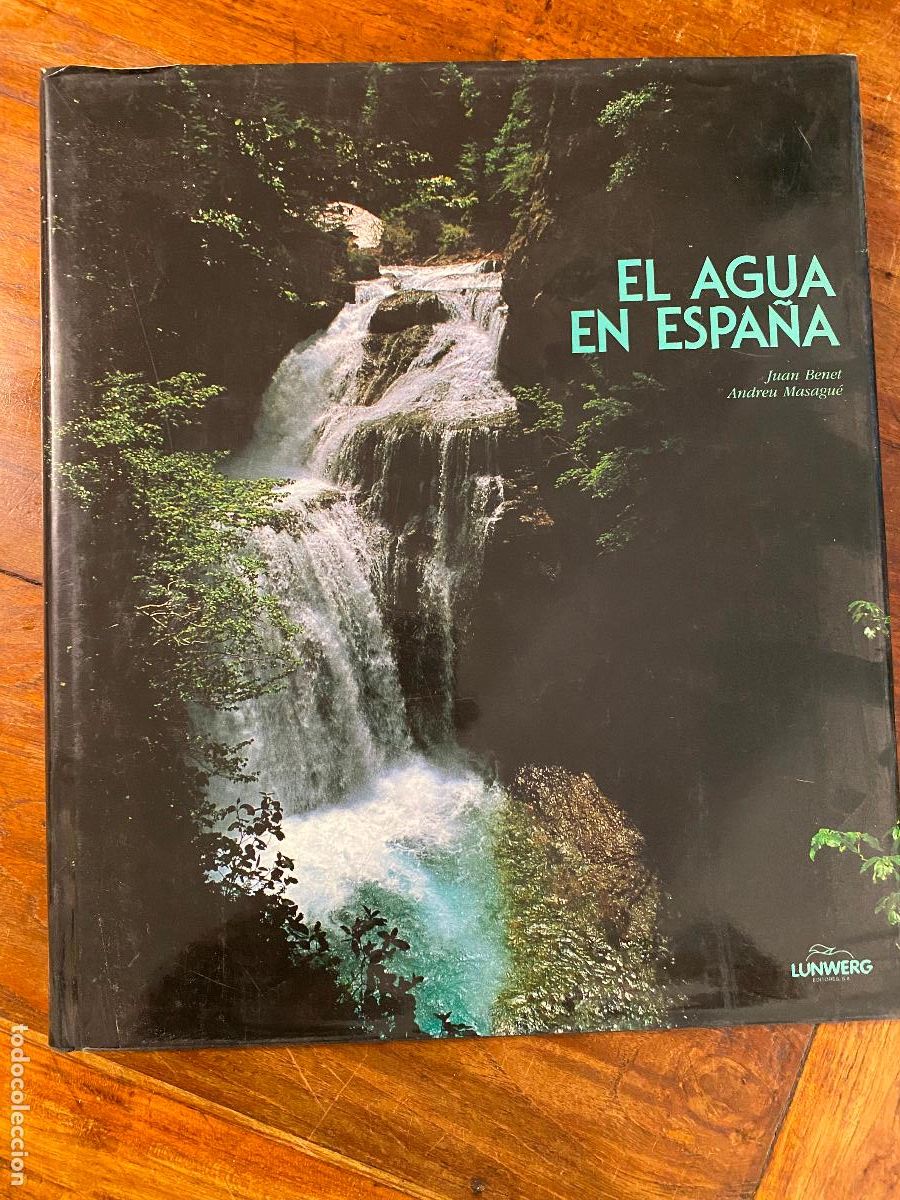 Libros de segunda mano: EL AGUA EN ESPA&Ntilde;A. JUAN BENET, ANDREU MASAGU&Eacute;. LUNWERG EDITORES