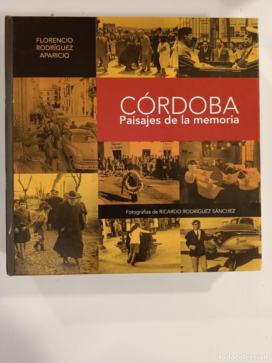 Libros de segunda mano: C&Oacute;RDOBA PASAJES DE LA MEMORIA. RICARDO RODR&Iacute;GUEZ S&Aacute;NCHEZ. FLORENCIO RODR&Iacute;GUEZ APARICIO. 2017