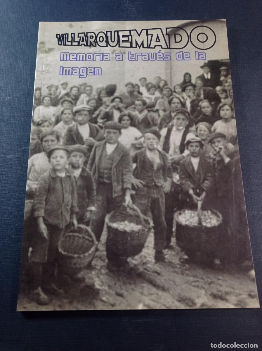 Libros de segunda mano: VILLARQUEMADO, MEMORIA A TRAV&Eacute;S DE LA IMAGEN. AULA CELLA CULTURAL, 2004. &Aacute;LBUM FOTOGR&Aacute;FICO +++++
