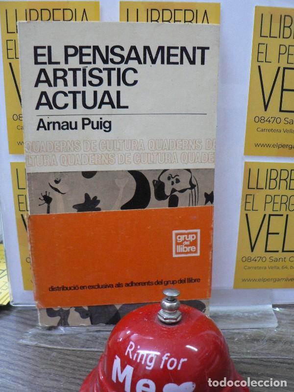 Libros de segunda mano: El pensament art&iacute;stic actual - Arnau Puig - Bruguera - 1967, 1&ordf; ed. - Quaderns de Cultura, N&ordm; 40