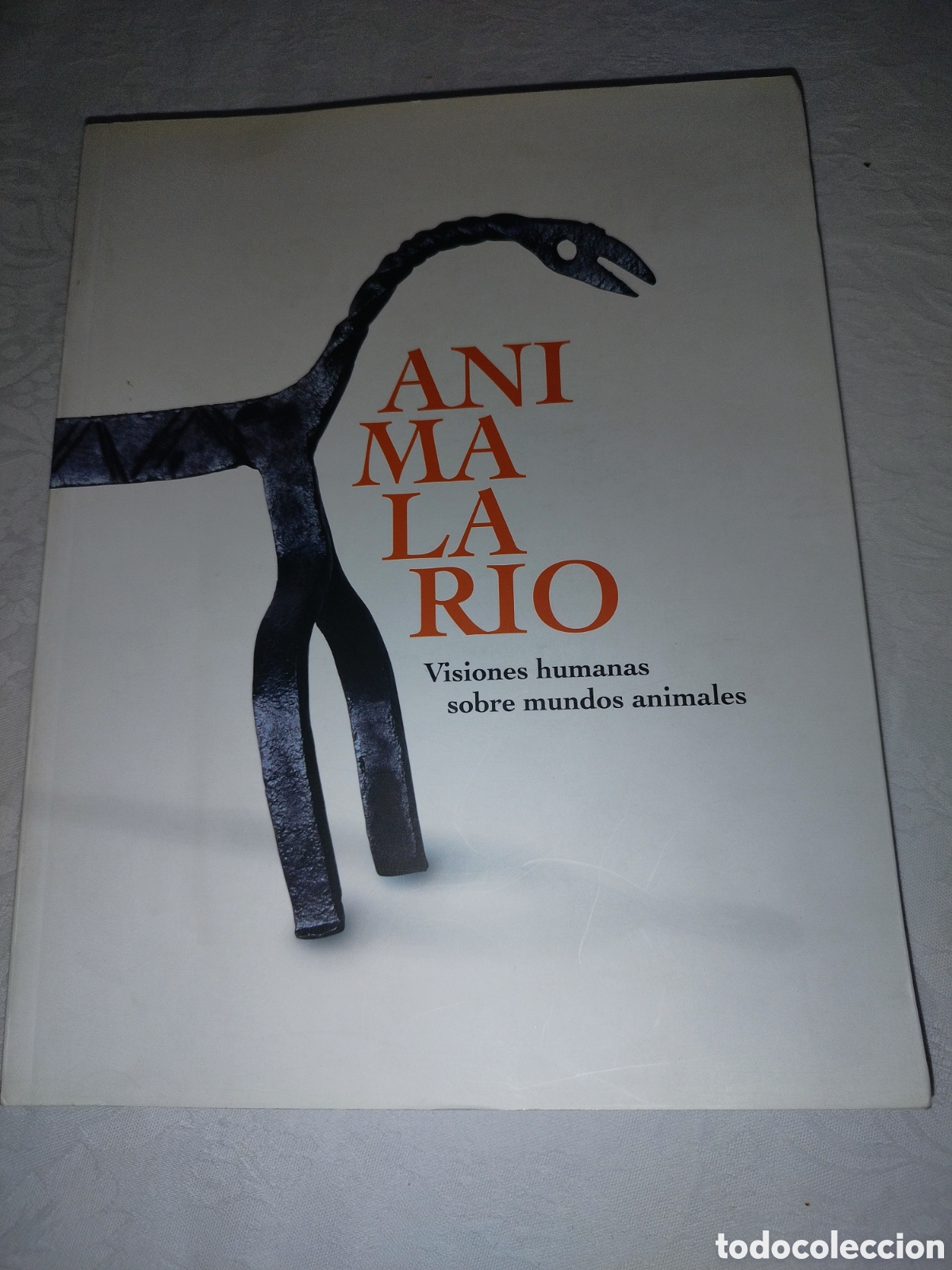 Libros de segunda mano: CATALOGO EXPOSICION: ANIMALARIO. VISIONES HUMANAS SOBRE MUNDOS ANIMALES. 2005 ILUSTRADO.