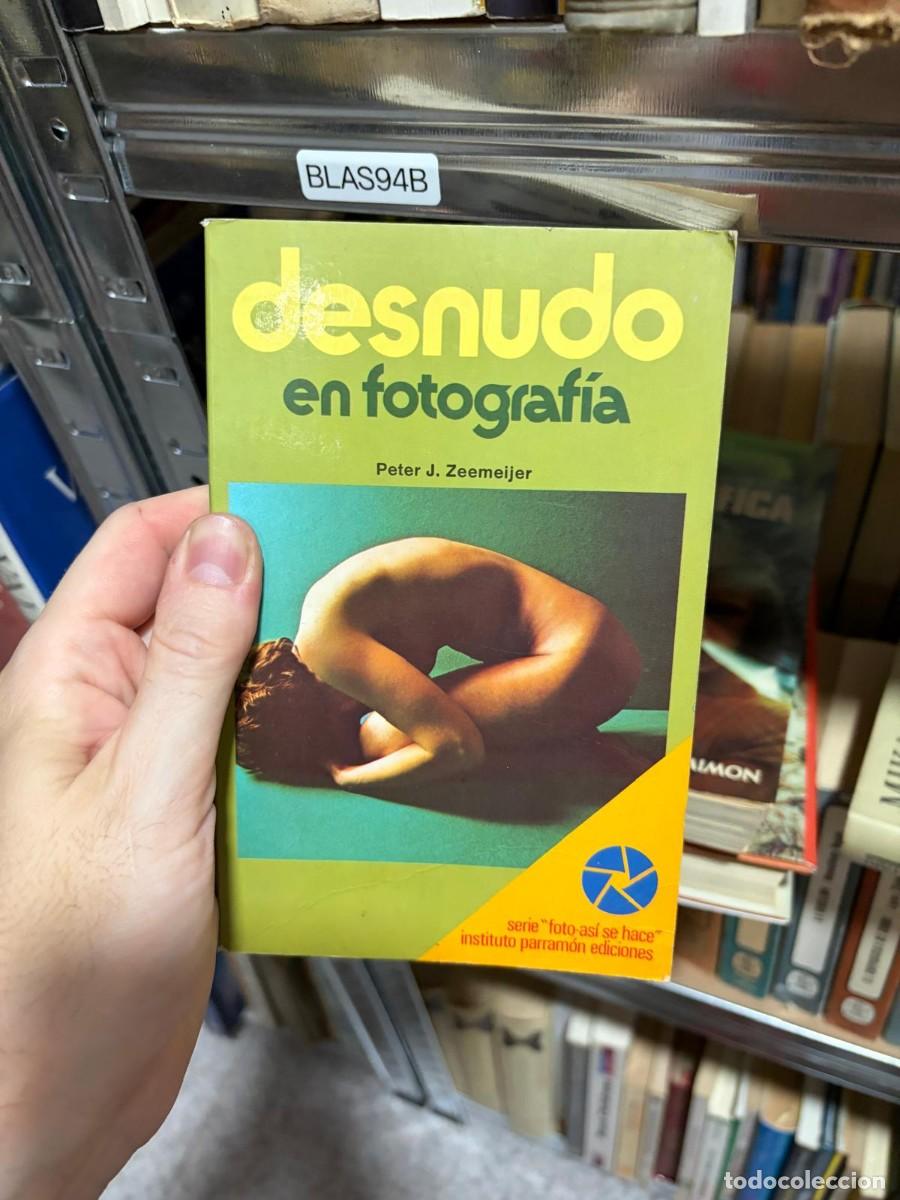 Libros de segunda mano: BLAS94B Peter J. Zeemeijer Desnudo en fotograf&iacute;a Instituto Parram&oacute;n Ediciones.