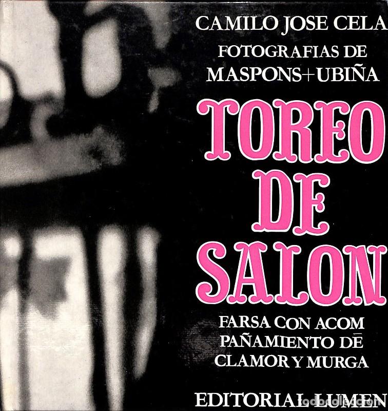 Libros de segunda mano: Toreo de Sal&oacute;n: Farsa con acompa&ntilde;amiento de Clamor y Murga - Cela, Camilo Jos&eacute; - Lumen - 1963 - BCN