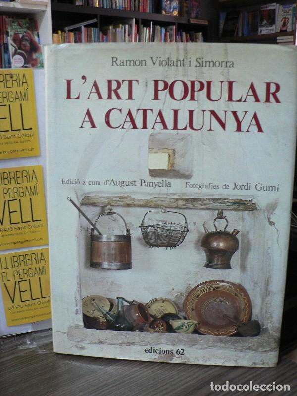 Libros de segunda mano: L'Art Popular a Catalunya - Violant i Simorra, R. - Edicions 62 - Vida i Costums dels Catalans