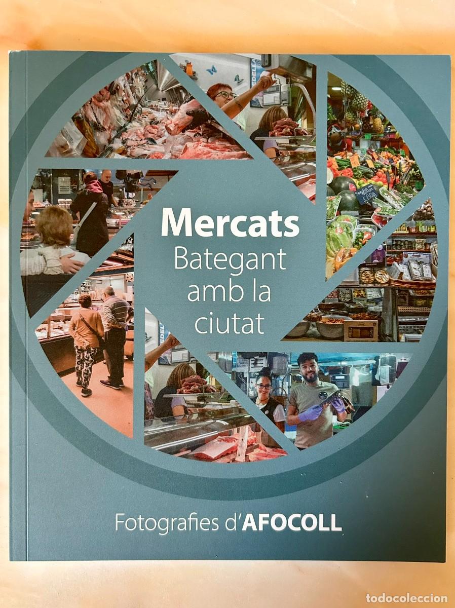 Libros de segunda mano: MERCATS - BATEGANT AMB LA CIUTAT - FOTOGRAFIA - AFOCOLL - AJUNTAMENT DE CORNELL&Agrave; DE LLOBREGAT 2026