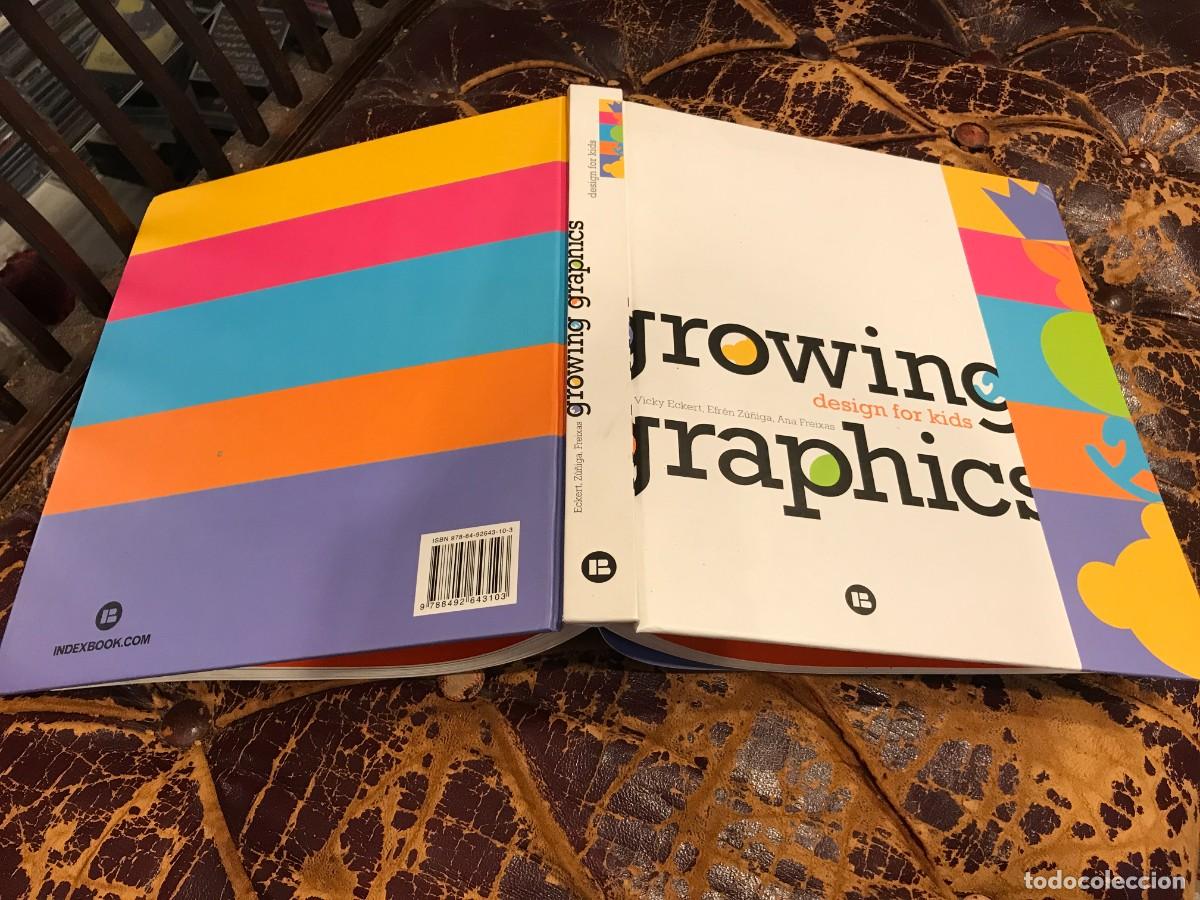 Libros de segunda mano: GROWING GRAFHICS. DESIGN FOR KIDS. VICKY ECKERT, EFR&Eacute;N Z&Uacute;&Ntilde;IGA, ANA FREIXAS. 2009. DISE&Ntilde;O GR&Aacute;FICO