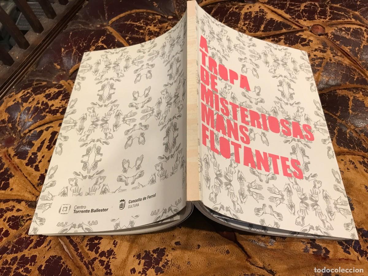 Libros de segunda mano: CAT&Aacute;LOGO DE ARTE. A TROPA DE MISTERIOSAS MANS FLOTANTES. 2011, FERROL