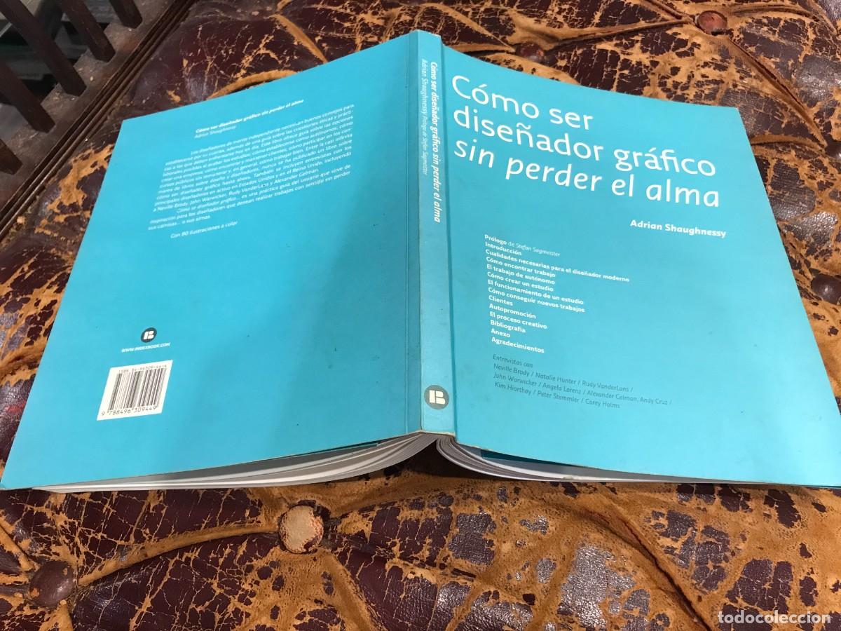 Libros de segunda mano: ADRIAN SHAUGHNESSY. C&Oacute;MO SER DISE&Ntilde;ADOR GR&Aacute;FICO SIN PERDER EL ALMA. 2005