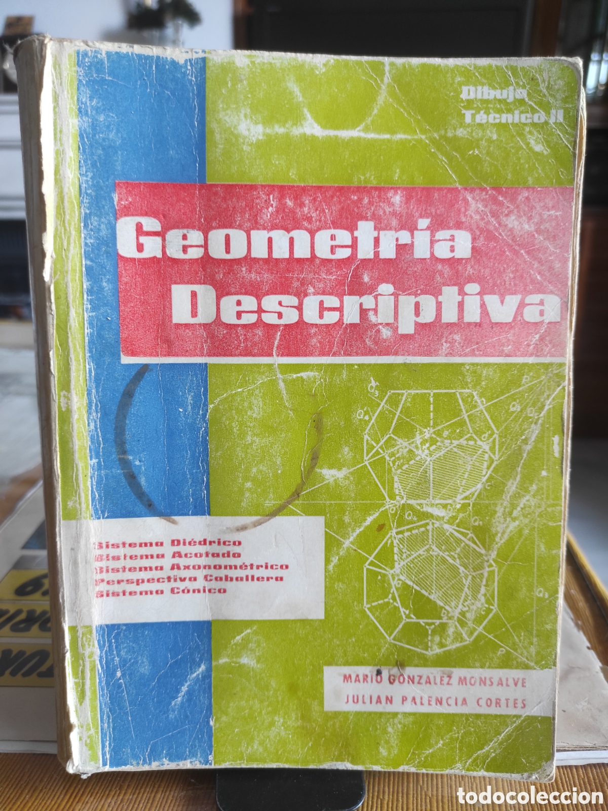 Libros de segunda mano: GEOMETR&Iacute;A DESCRIPTIVA - DIBUJO T&Eacute;CNICO II - M. GONZ&Aacute;LEZ MONSALVE/J. PALENCIA CORTES.
