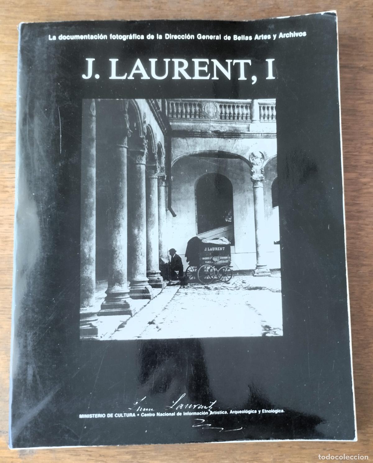 Libros de segunda mano: J. LAURENT, I, LA DOCUMENTACI&Oacute;N FOTOGR&Aacute;FICA DE LA DIRECCI&Oacute;N GENERAL 1983