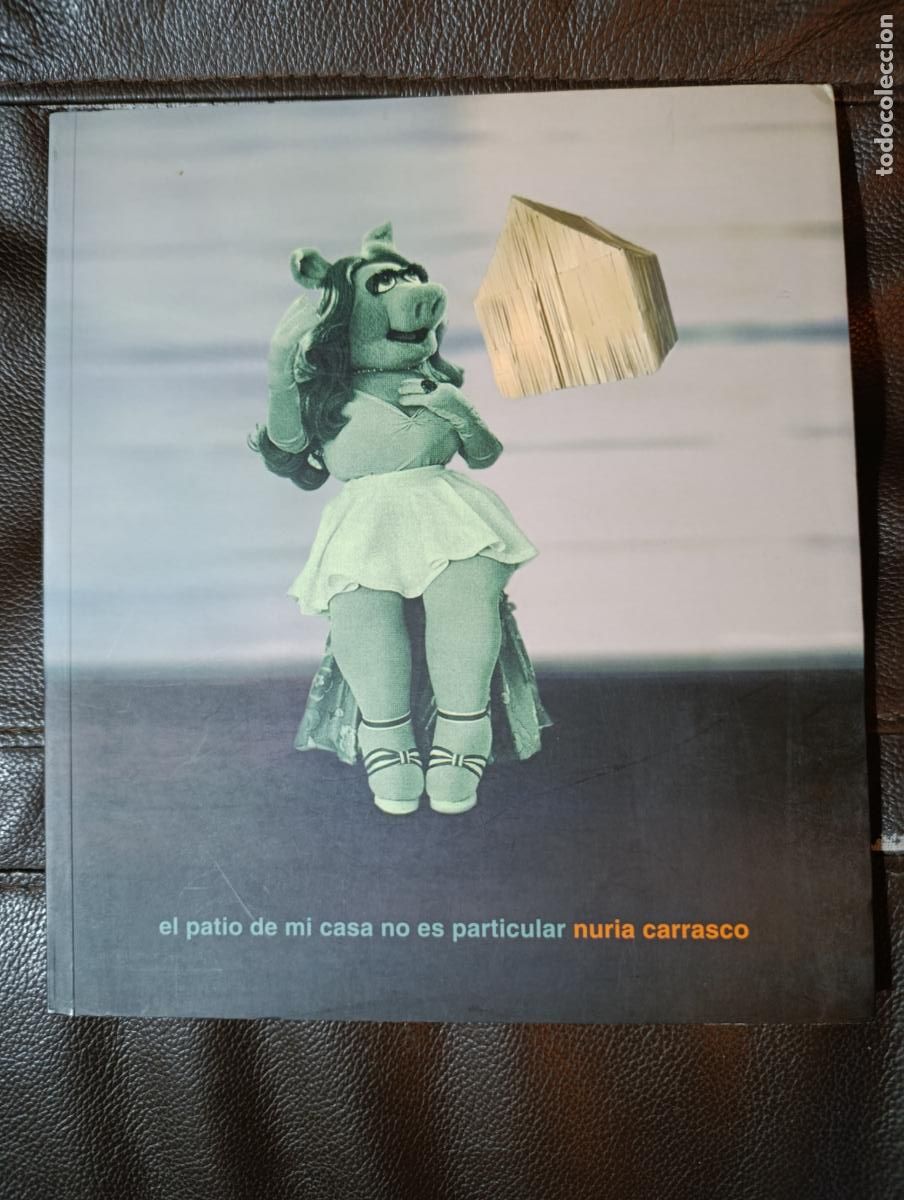 Libros de segunda mano: EL PATIO DE MI CASA NO ES PARTICULAR NURIA CARRASCO
