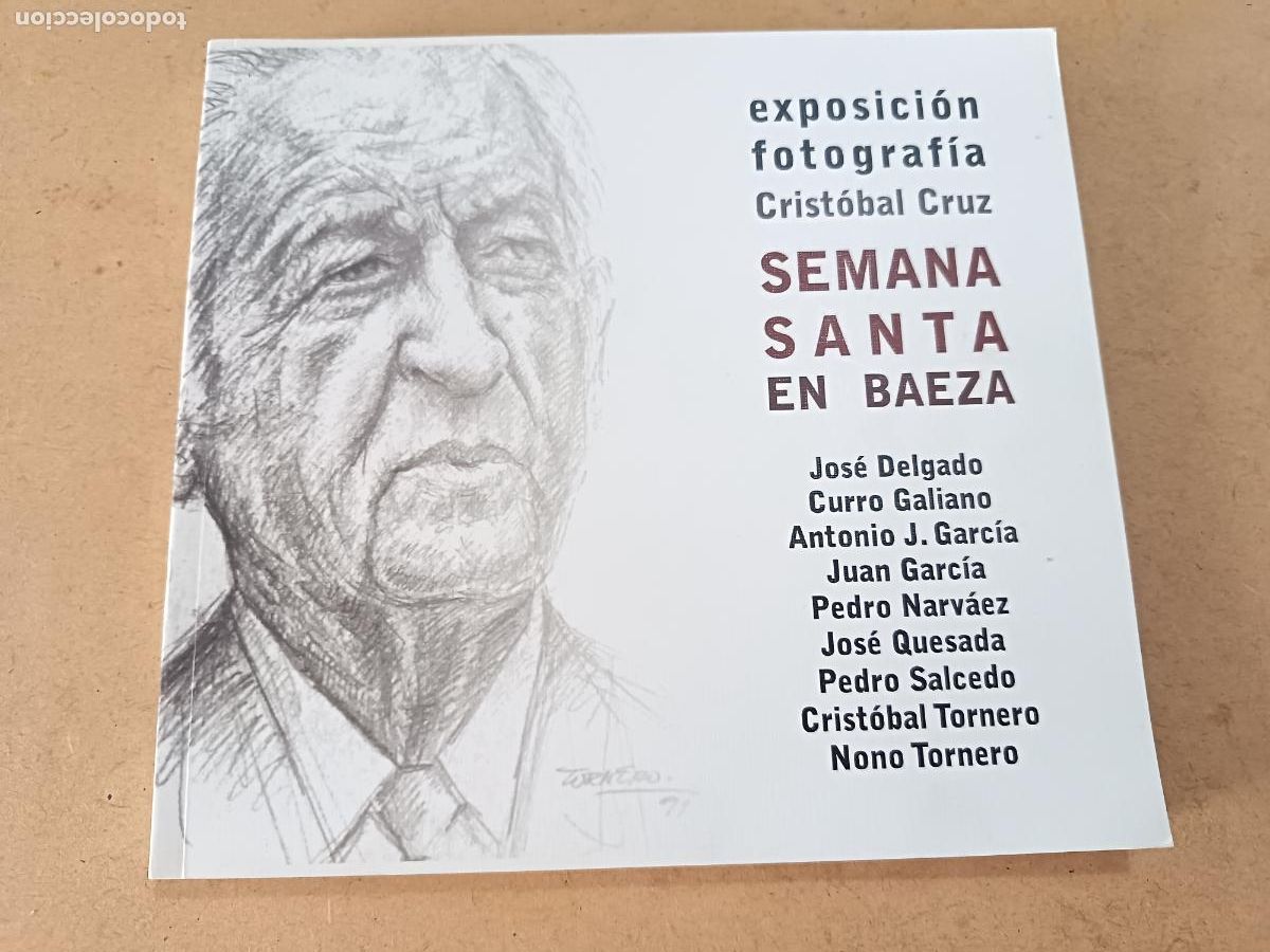 Libros de segunda mano: EXPOSICION FOTOGRAFICA CRISTOBAL CRUZ. SEMANA EN BAEZA. 2017. 175 PP. ILUSTRADO.