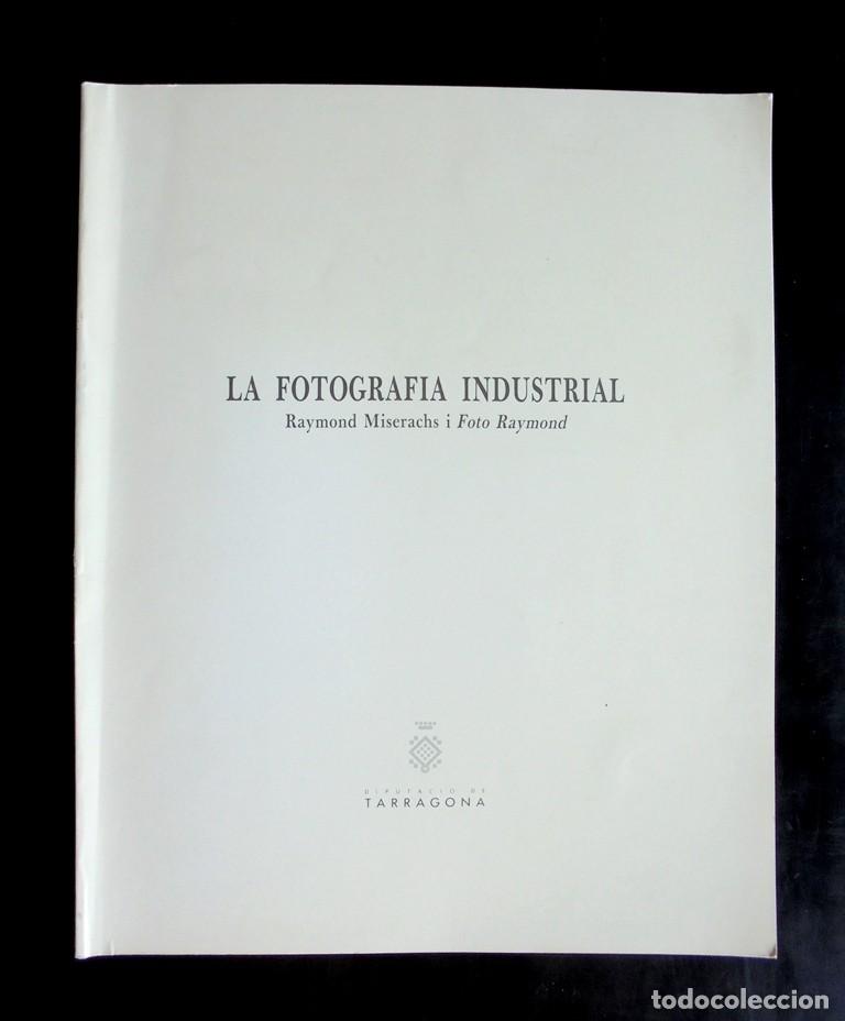 Libros de segunda mano: Cat&agrave;leg La fotografia industrial Raymond Miserachs i Foto Raymond 1994 Museu d&rsquo;Art Modern Tarragona